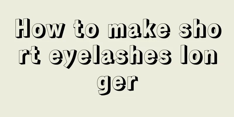 How to make short eyelashes longer