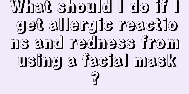 What should I do if I get allergic reactions and redness from using a facial mask?