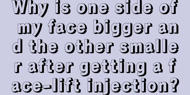 Why is one side of my face bigger and the other smaller after getting a face-lift injection?