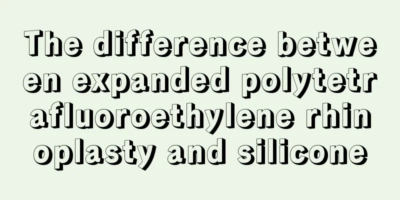 The difference between expanded polytetrafluoroethylene rhinoplasty and silicone