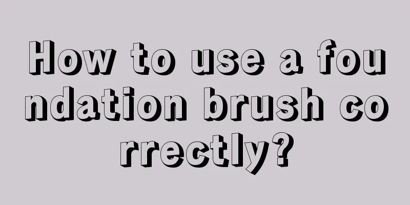 How to use a foundation brush correctly?