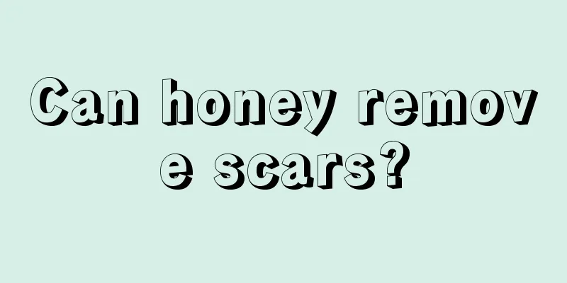 Can honey remove scars?