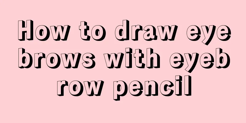 How to draw eyebrows with eyebrow pencil