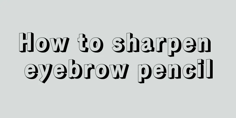 How to sharpen eyebrow pencil