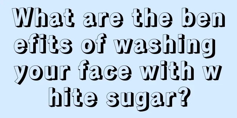 What are the benefits of washing your face with white sugar?