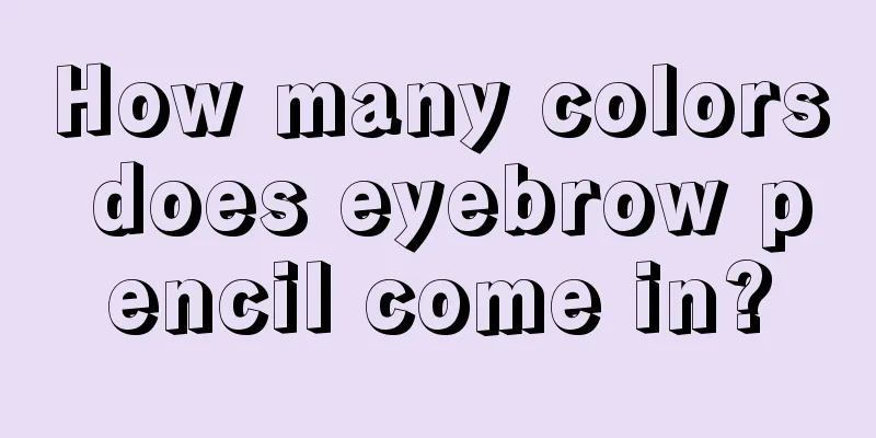 How many colors does eyebrow pencil come in?