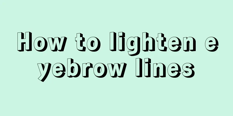 How to lighten eyebrow lines