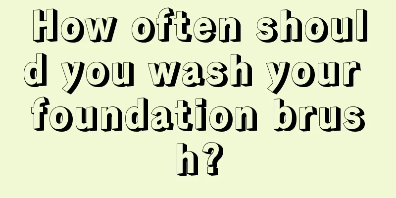 How often should you wash your foundation brush?