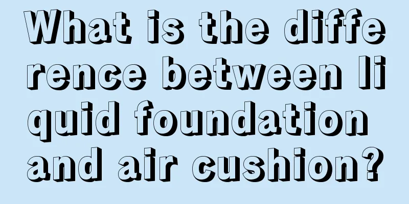 What is the difference between liquid foundation and air cushion?