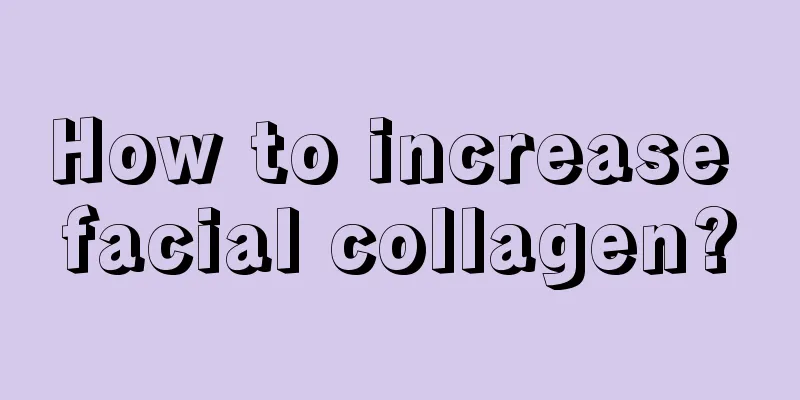 How to increase facial collagen?