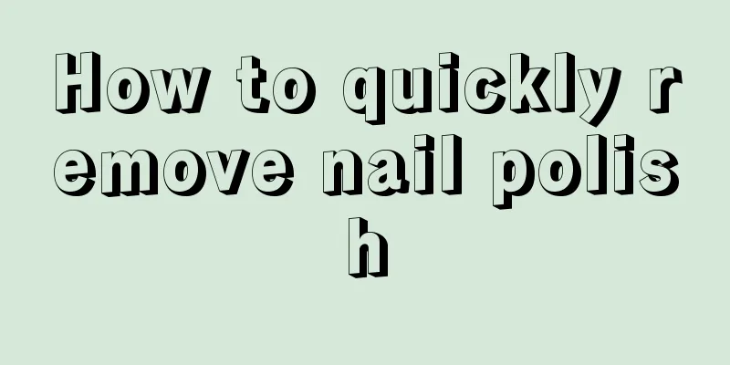 How to quickly remove nail polish