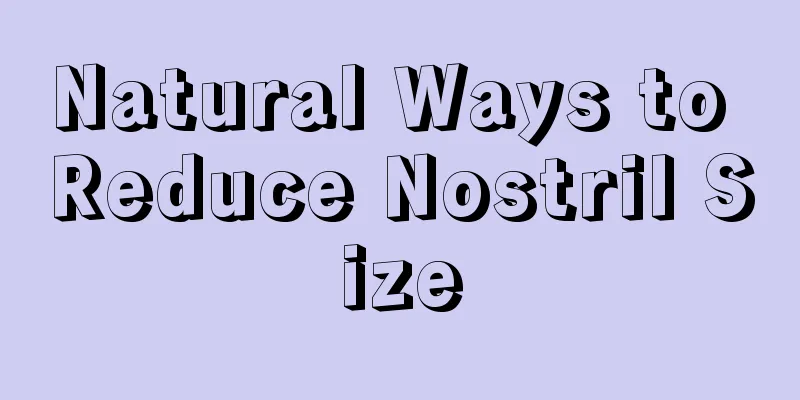 Natural Ways to Reduce Nostril Size