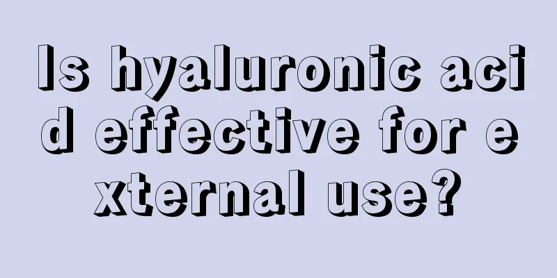 Is hyaluronic acid effective for external use?