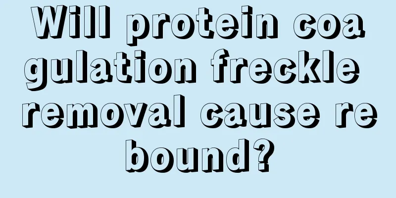 Will protein coagulation freckle removal cause rebound?