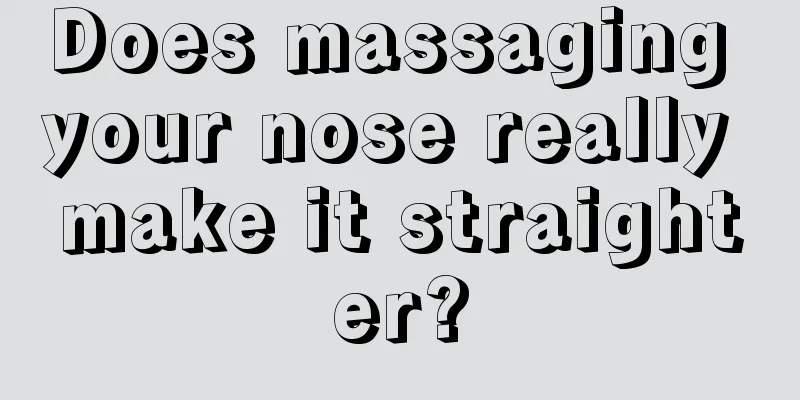 Does massaging your nose really make it straighter?