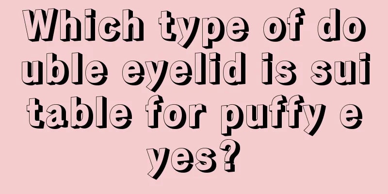 Which type of double eyelid is suitable for puffy eyes?