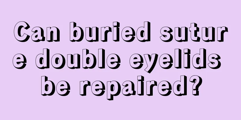 Can buried suture double eyelids be repaired?