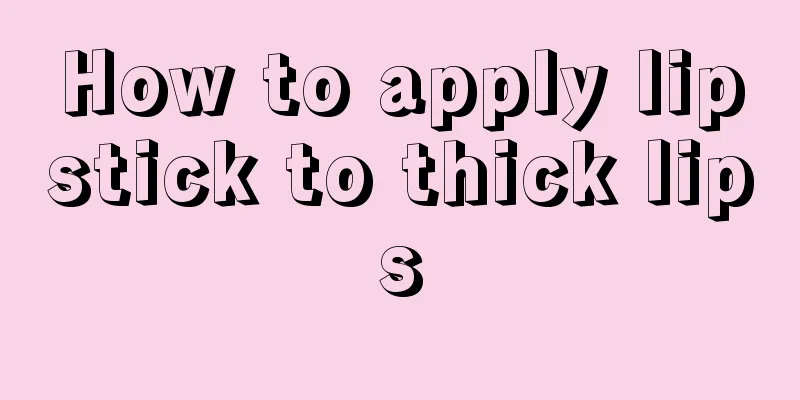 How to apply lipstick to thick lips