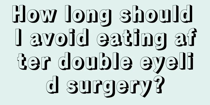 How long should I avoid eating after double eyelid surgery?