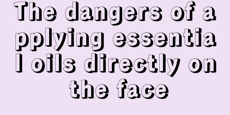 The dangers of applying essential oils directly on the face