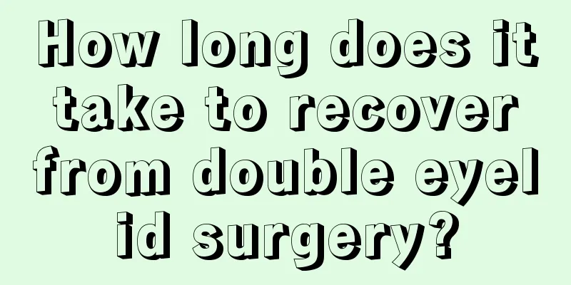 How long does it take to recover from double eyelid surgery?