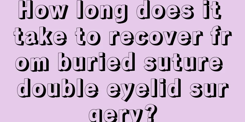 How long does it take to recover from buried suture double eyelid surgery?