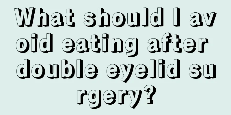 What should I avoid eating after double eyelid surgery?