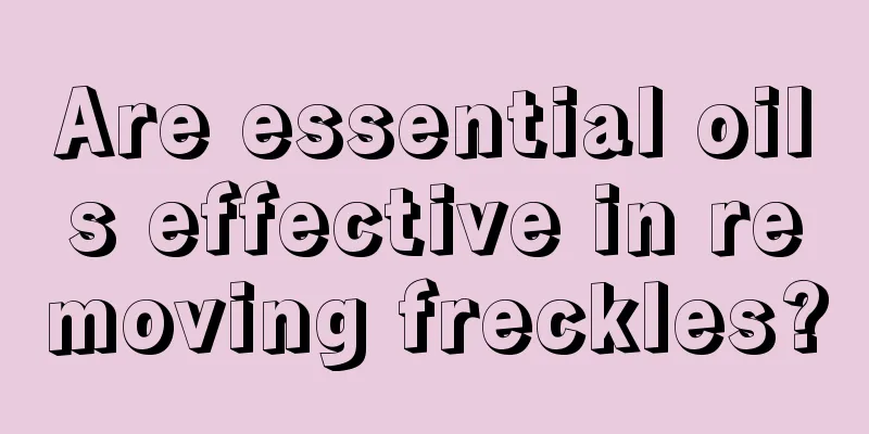 Are essential oils effective in removing freckles?