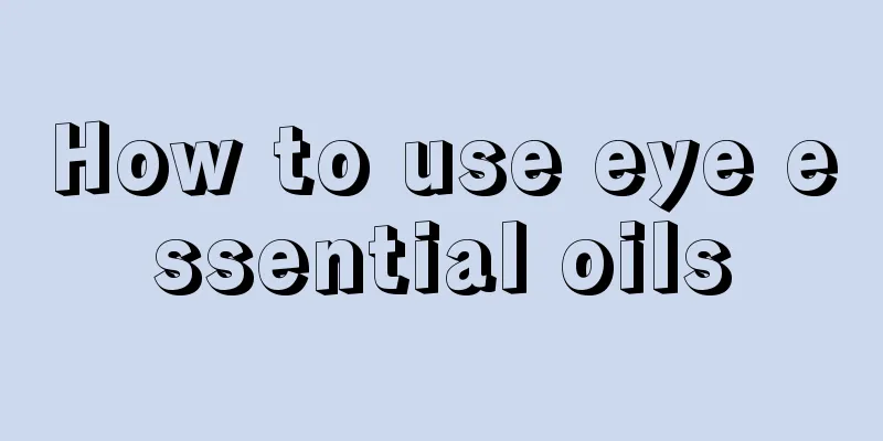 How to use eye essential oils