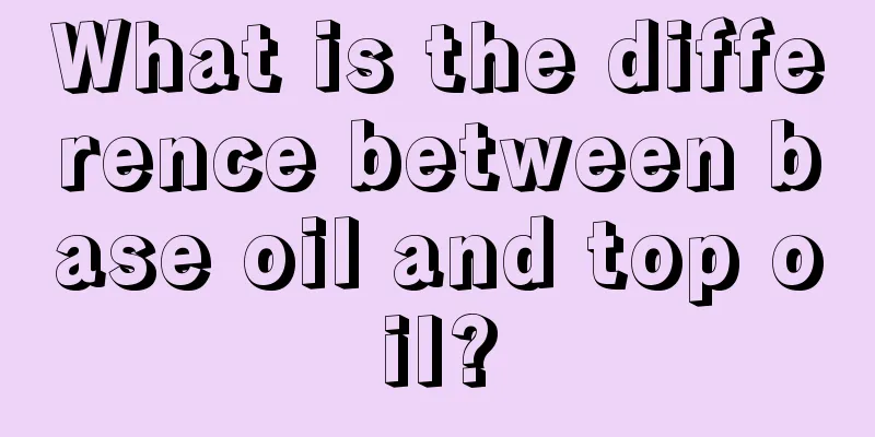 What is the difference between base oil and top oil?