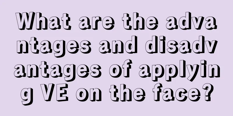 What are the advantages and disadvantages of applying VE on the face?