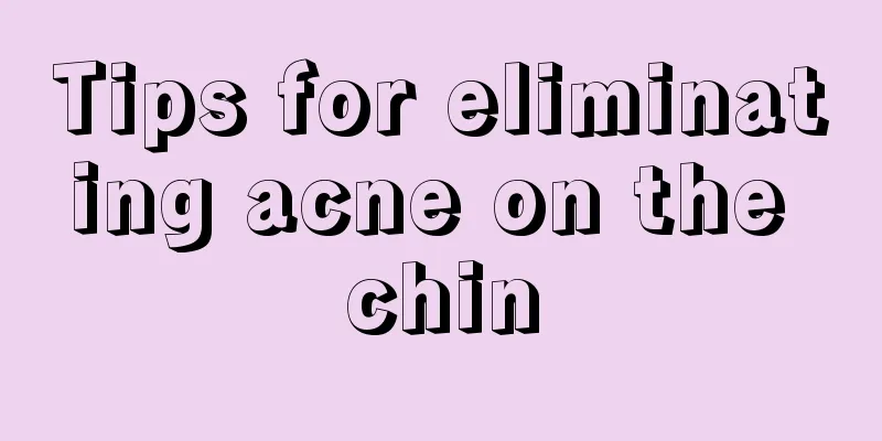 Tips for eliminating acne on the chin