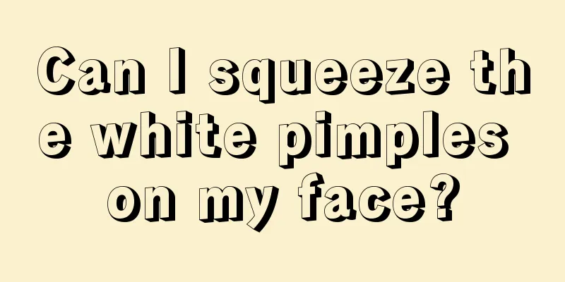 Can I squeeze the white pimples on my face?