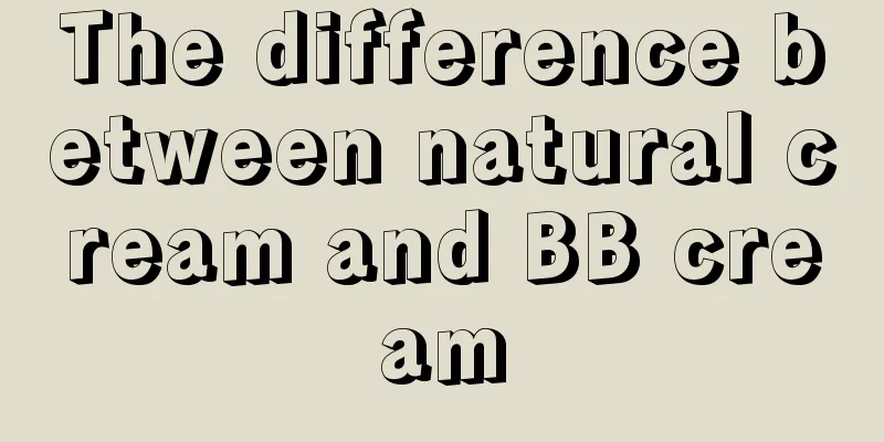 The difference between natural cream and BB cream