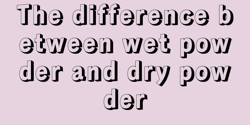 The difference between wet powder and dry powder