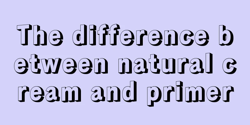 The difference between natural cream and primer