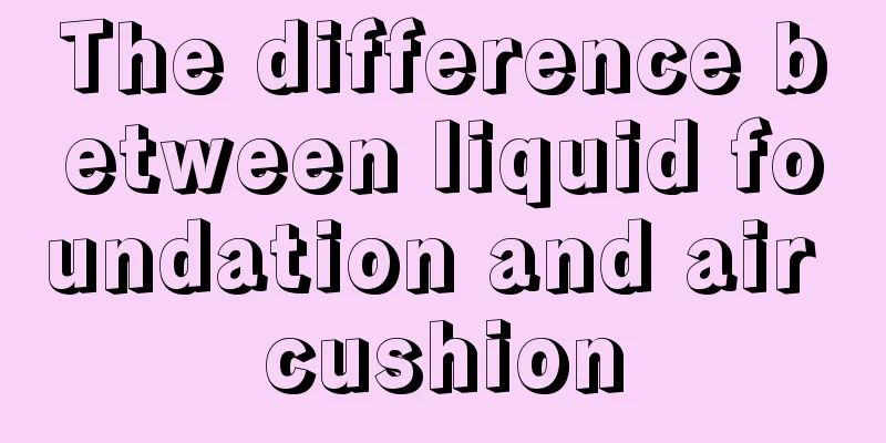 The difference between liquid foundation and air cushion