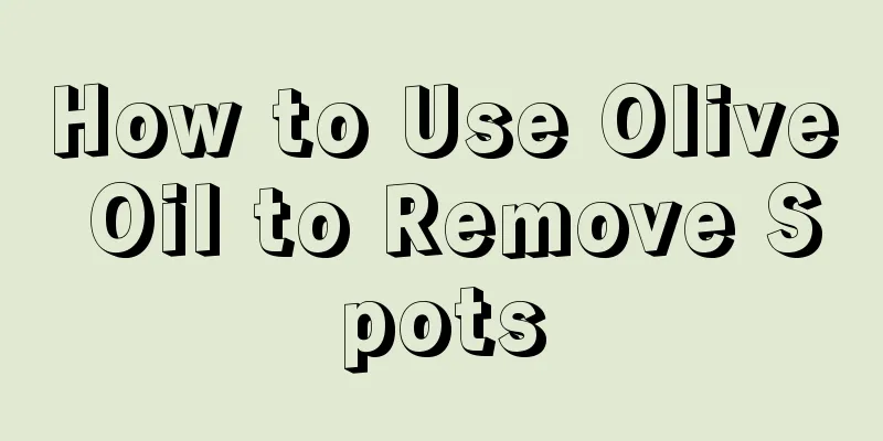 How to Use Olive Oil to Remove Spots