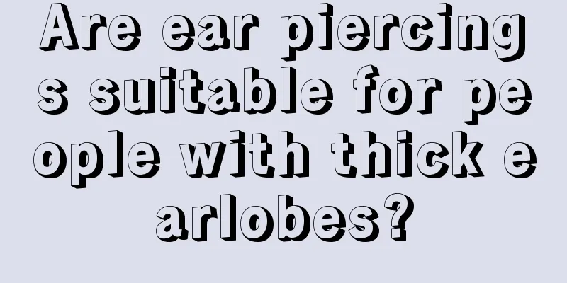 Are ear piercings suitable for people with thick earlobes?