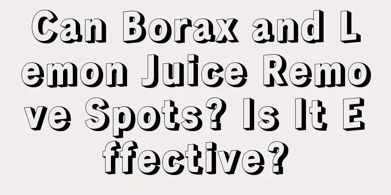 Can Borax and Lemon Juice Remove Spots? Is It Effective?