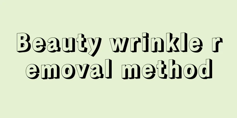 Beauty wrinkle removal method