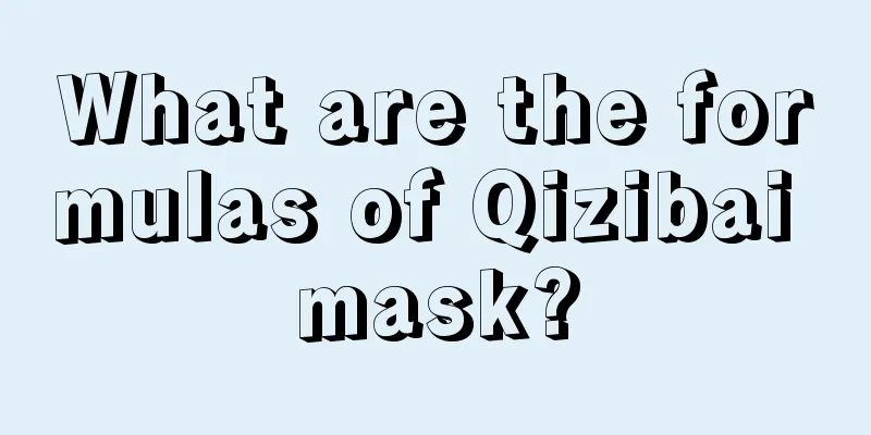 What are the formulas of Qizibai mask?