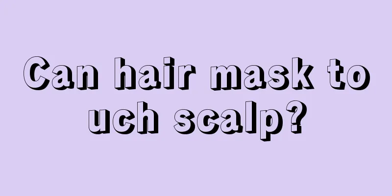 Can hair mask touch scalp?