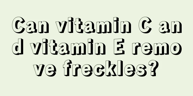 Can vitamin C and vitamin E remove freckles?