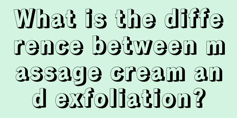 What is the difference between massage cream and exfoliation?