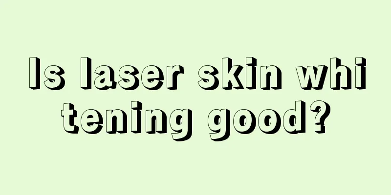 Is laser skin whitening good?