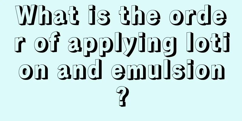 What is the order of applying lotion and emulsion?