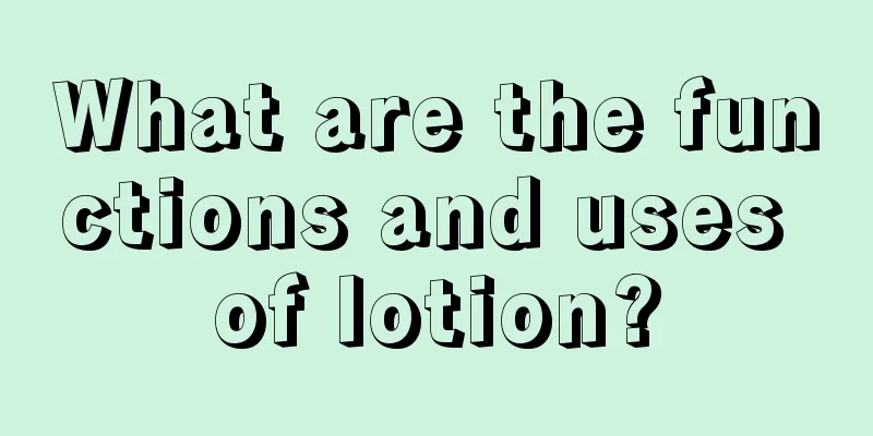 What are the functions and uses of lotion?