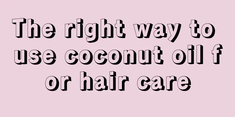 The right way to use coconut oil for hair care