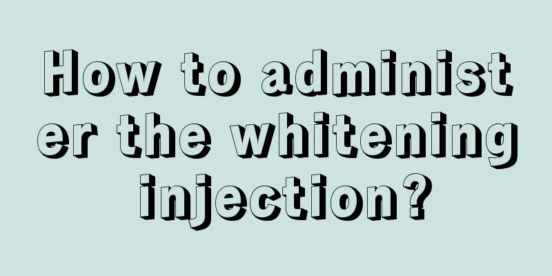 How to administer the whitening injection?